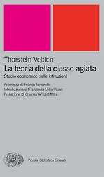 La teoria della classe agiata. Studio economico sulle istituzioni