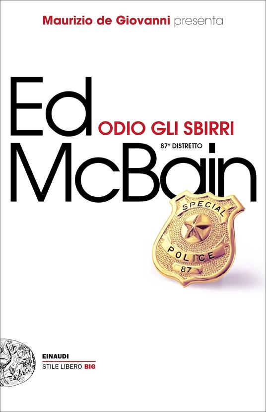 Odio gli sbirri. 87° distretto - Ed McBain,Andreina Negretti - ebook