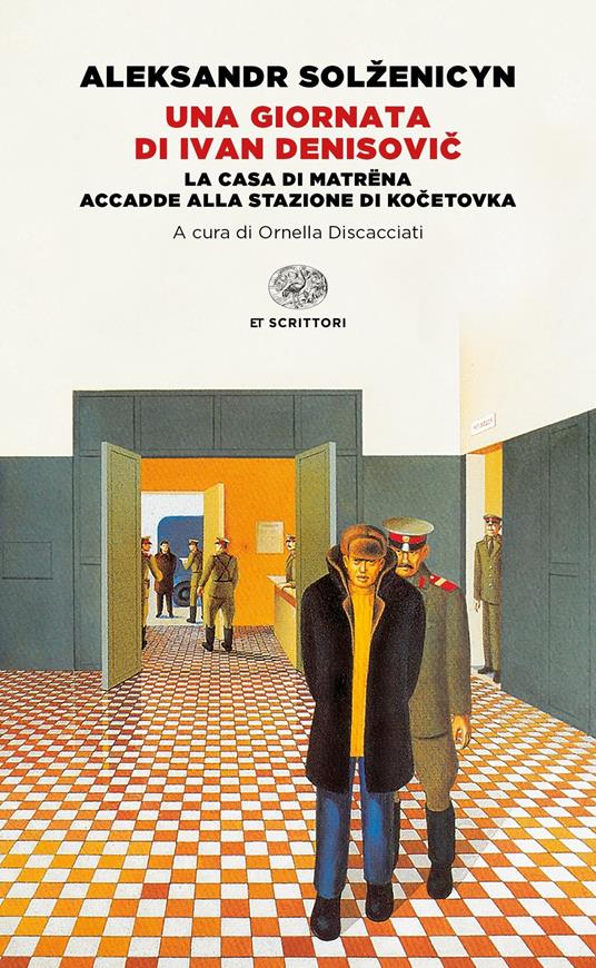 Una giornata di Ivan Denisovic-La casa di Matrëna-Accadde alla stazione di Kocetovka. Ediz. integrale - Aleksandr Solzenicyn,Ornella Discacciati - ebook