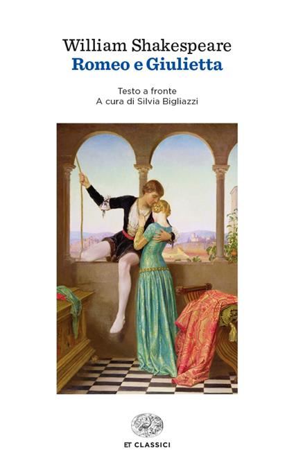 Romeo e Giulietta. Testo inglese a fronte - William Shakespeare,Silvia Bigliazzi - ebook