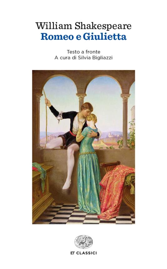 Romeo e Giulietta. Testo inglese a fronte - William Shakespeare,Silvia Bigliazzi - ebook