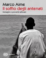 Il soffio degli antenati. Immagini e proverbi africani