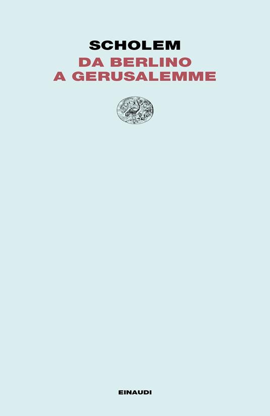 Da Berlino a Gerusalemme - Gershom Scholem,Giulio Busi,Saverio Campanini - ebook