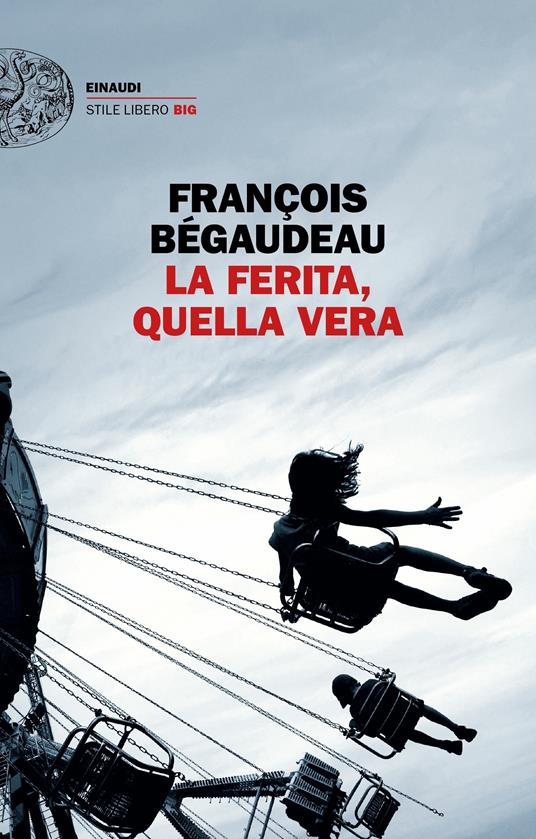 La ferita, quella vera - François Bégaudeau,Tiziana Lo Porto,Lorenza Pieri - ebook