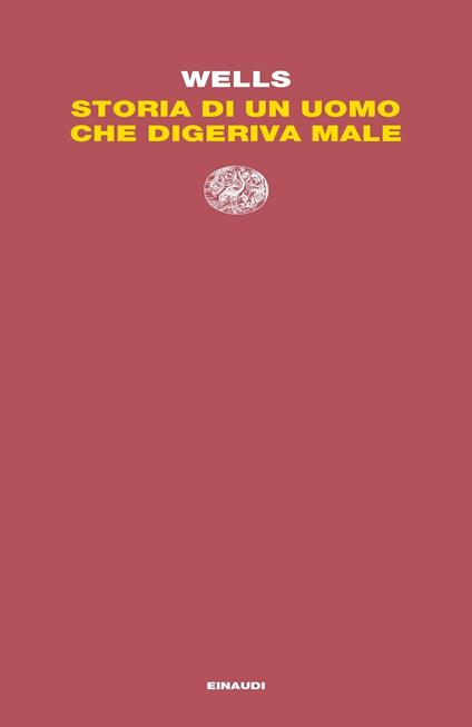 Storia di un uomo che digeriva male - Herbert George Wells,Andrea Asioli - ebook