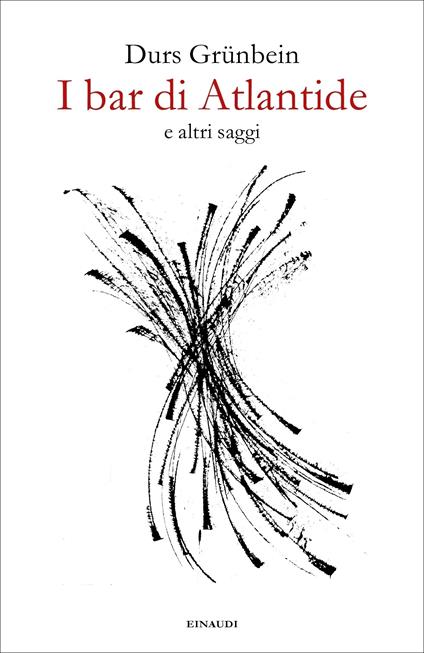 I bar di Atlantide e altri saggi - Durs Grünbein,Giulia Cantarutti,Silvia Ruzzenenti - ebook