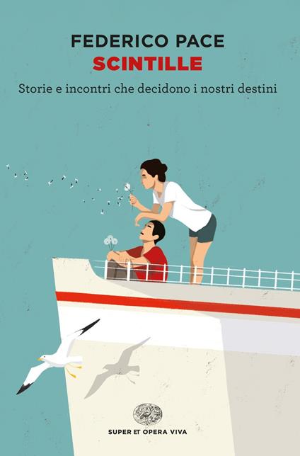 Scintille. Storie e incontri che decidono i nostri destini - Federico Pace - ebook