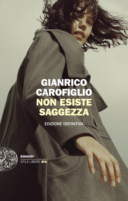 Non esiste saggezza. Edizione definitiva - Gianrico Carofiglio - ebook