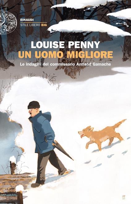 Un uomo migliore. Le indagini del commissario Armand Gamache - Louise Penny,Letizia Sacchini - ebook