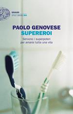 Supereroi. Servono i superpoteri per amarsi tutta una vita