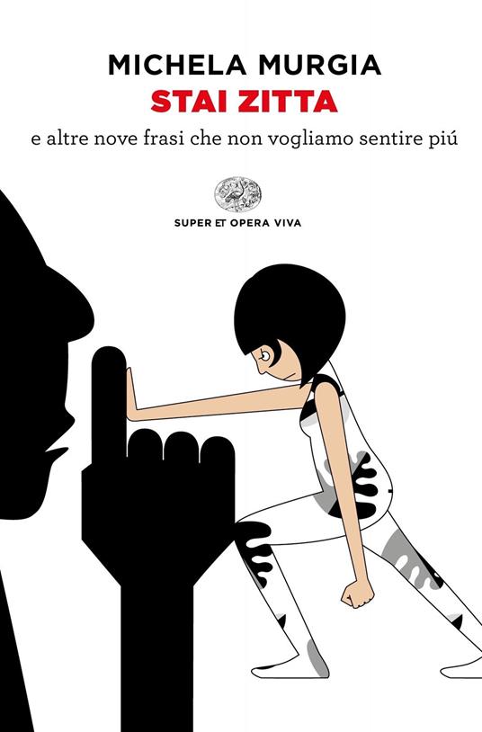 Stai zitta e altre nove frasi che non vogliamo sentire più - Michela Murgia - ebook