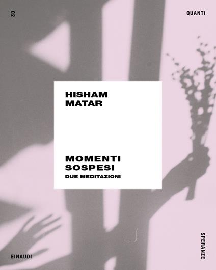 Momenti sospesi. Due meditazioni - Hisham Matar,Anna Nadotti,Francesca Spinelli - ebook