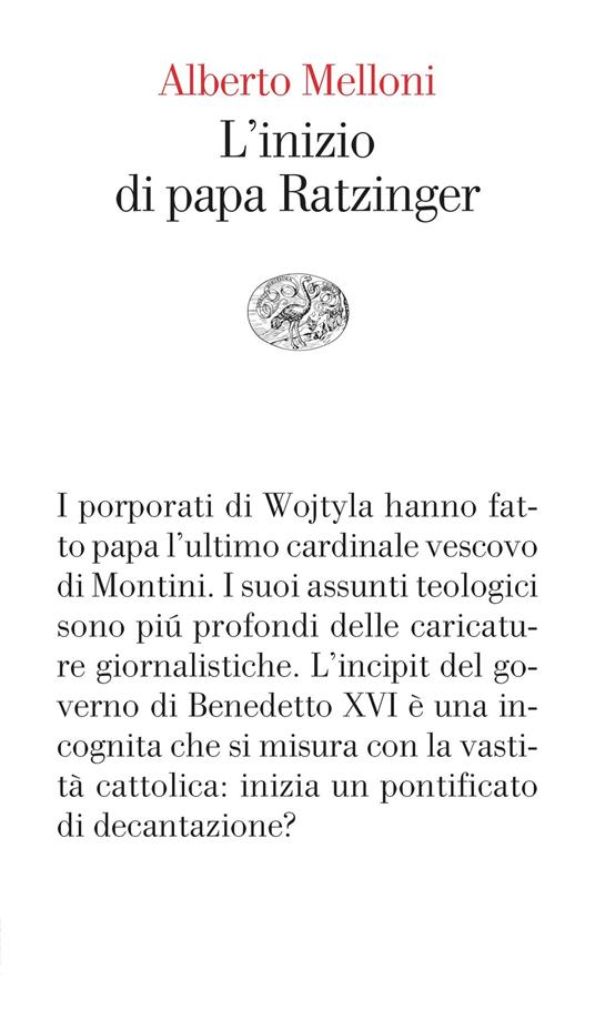 L' inizio di papa Ratzinger. Lezioni sul conclave del 2005 e sull'incipit del pontificato di Benedetto XVI - Alberto Melloni - ebook