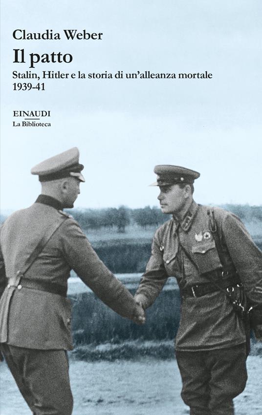 Il patto. Stalin, Hitler e la storia di un'alleanza mortale 1939-41 - Claudia Weber,Monica Guerra - ebook