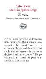 Sì vax. Dialogo tra un pragmatico e un non so