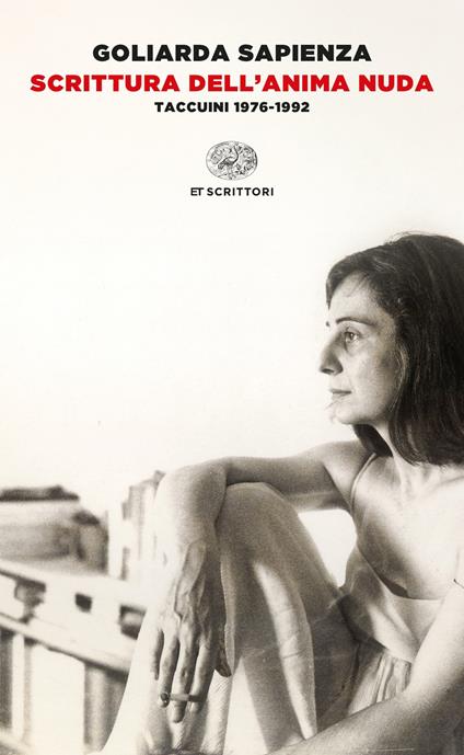 Scrittura dell'anima nuda. Taccuini 1976-1992 - Goliarda Sapienza,Gaia Rispoli - ebook