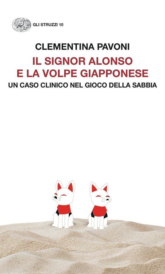 Il signor Alonso e la volpe giapponese. Un caso clinico nel Gioco della Sabbia - Clementina Pavoni - ebook