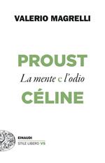 Proust e Céline. La mente e l'odio