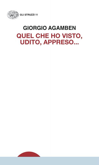 Quel che ho visto, udito, appreso... - Giorgio Agamben - ebook