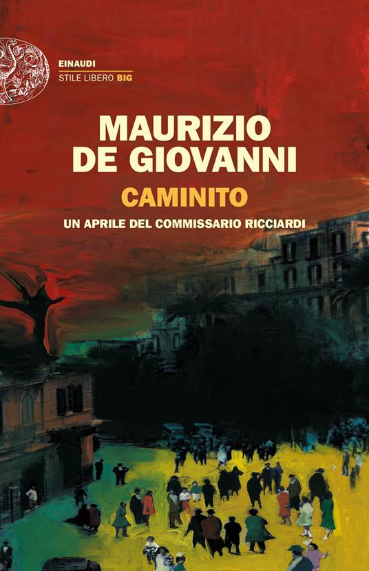 Caminito. Un aprile del commissario Ricciardi - Maurizio de Giovanni - ebook