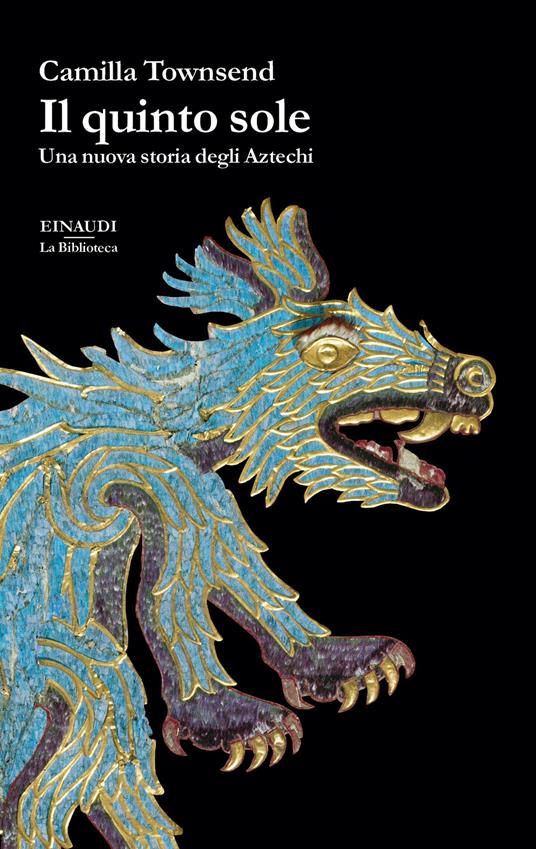 Il quinto sole. Una nuova storia degli Aztechi - Camilla Townsend,Daniela Salusso - ebook