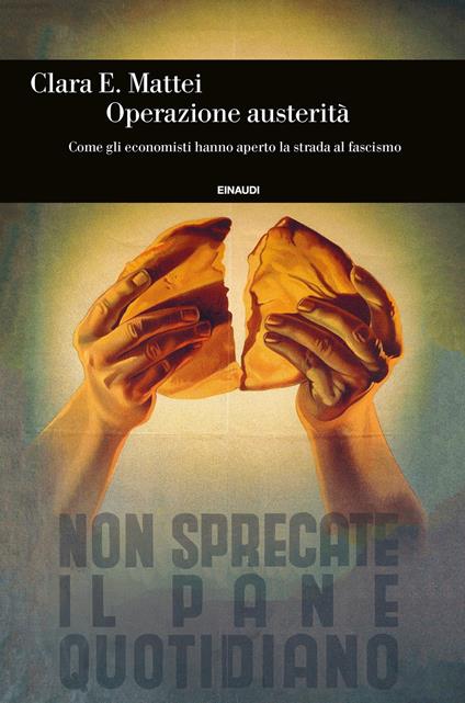 Operazione austerità. Come gli economisti hanno aperto la strada al fascismo - Clara E. Mattei,Maria Lorenza Chiesara - ebook