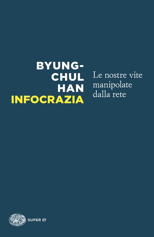 Infocrazia. Le nostre vite manipolate dalla rete - Byung-Chul Han,Federica Buongiorno - ebook