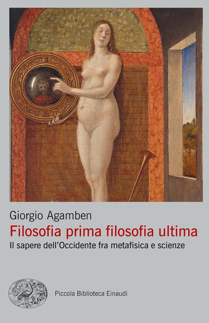 Filosofia prima filosofia ultima. Il sapere dell'Occidente fra metafisica e scienze - Giorgio Agamben - ebook