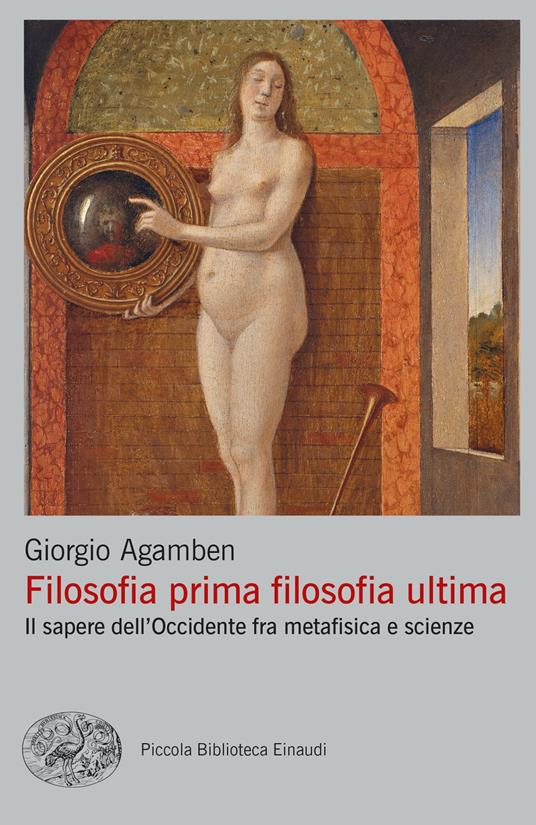 Filosofia prima filosofia ultima. Il sapere dell'Occidente fra metafisica e scienze - Giorgio Agamben - ebook