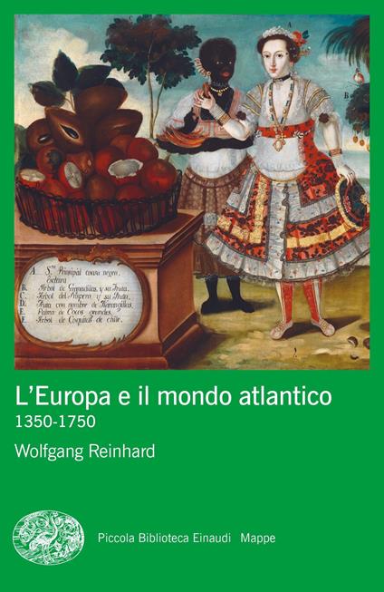 L' Europa e il mondo atlantico (1350-1750) - Wolfgang Reinhard,Camilla Pasteris - ebook