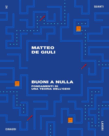 Buoni a nulla. Fondamenti di una teoria dell'ozio - Matteo De Giuli - ebook