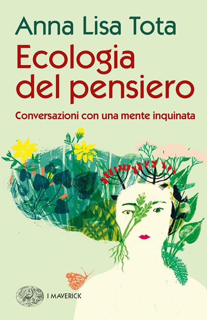 Ecologia del pensiero. Conversazioni con una mente inquinata - Anna Lisa Tota - ebook