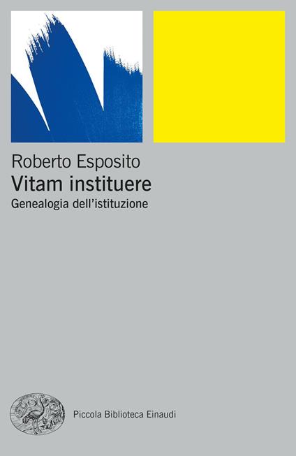 Vitam instituere. Genealogia dell'istituzione - Roberto Esposito - ebook
