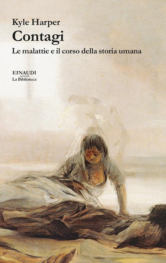 Contagi. Le malattie e il corso della storia umana - Kyle Harper,Luigi Giacone - ebook