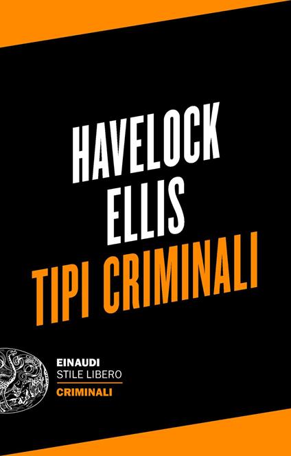 Tipi criminali - Havelock Ellis,Beniamino Vignola,Luca Lamberti - ebook