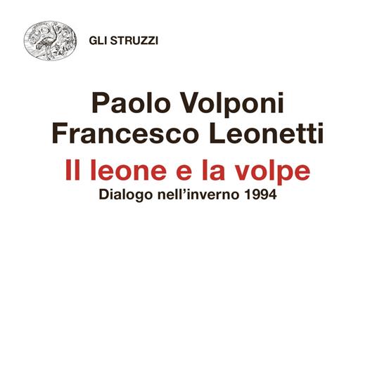 Il leone e la volpe. Dialogo nell'inverno 1994 - Francesco Leonetti,Paolo Volponi - ebook