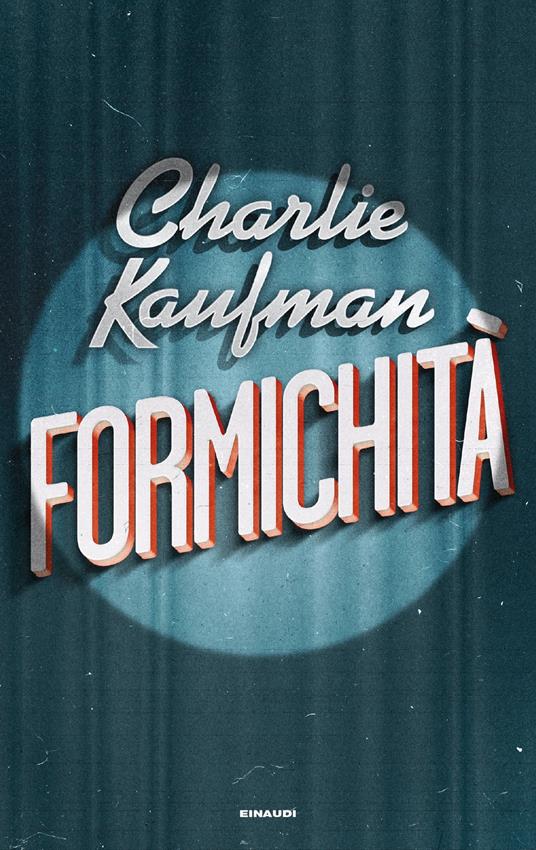 Formichità - Charlie Kaufman,Gaspare Bona - ebook