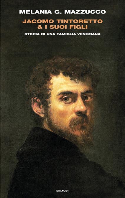 Jacomo Tintoretto & i suoi figli. Storia di una famiglia veneziana - Melania G. Mazzucco - ebook