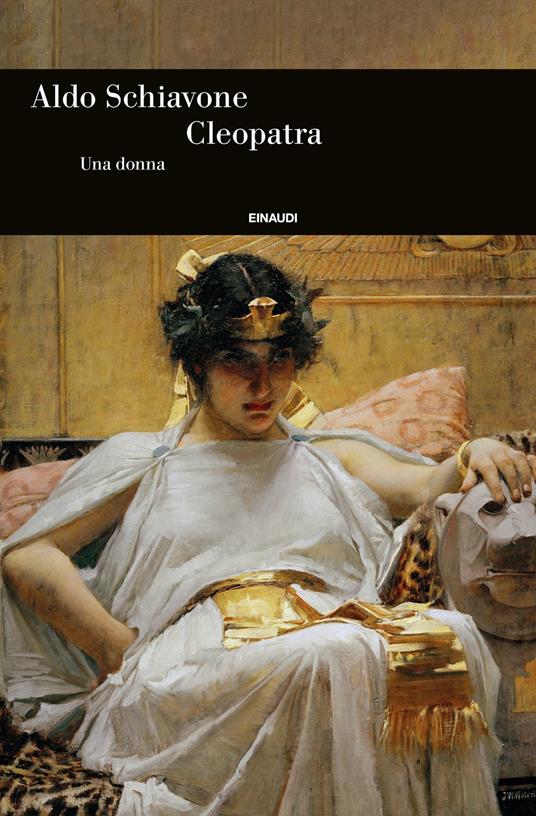 Cleopatra. Una donna - Aldo Schiavone - ebook