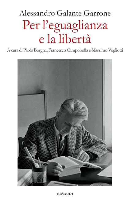 Per l'eguaglianza e la libertà - Alessandro Galante Garrone,Paolo Borgna,Francesco Campobello,Massimo Vogliotti - ebook