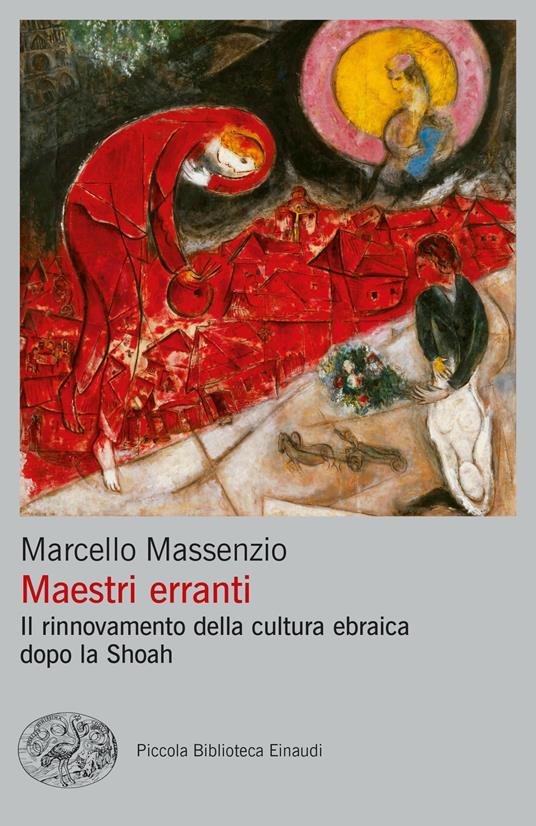 Maestri erranti. Il rinnovamento della cultura ebraica dopo la Shoah - Marcello Massenzio - ebook