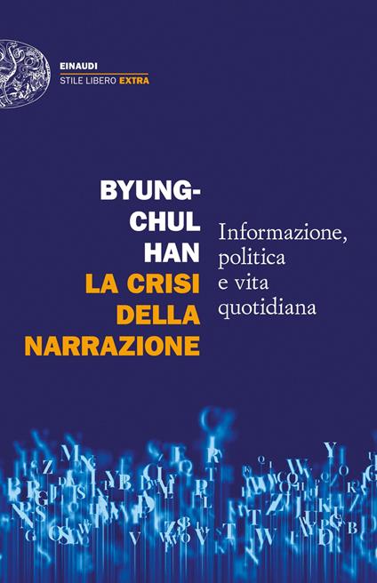 La crisi della narrazione. Informazione, politica e vita quotidiana - Byung-Chul Han,Armando Canzonieri - ebook