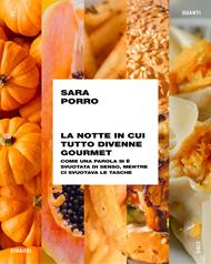 La notte in cui tutto divenne gourmet. Come una parola si è svuotata di senso, mentre ci svuotava le tasche