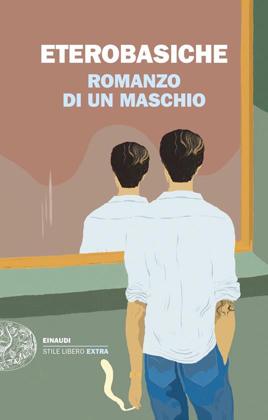 Romanzo di un maschio - Eterobasiche - ebook