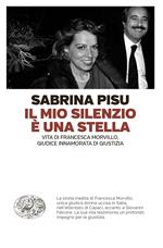 Il mio silenzio è una stella. Vita di Francesca Morvillo, giudice innamorata di giustizia