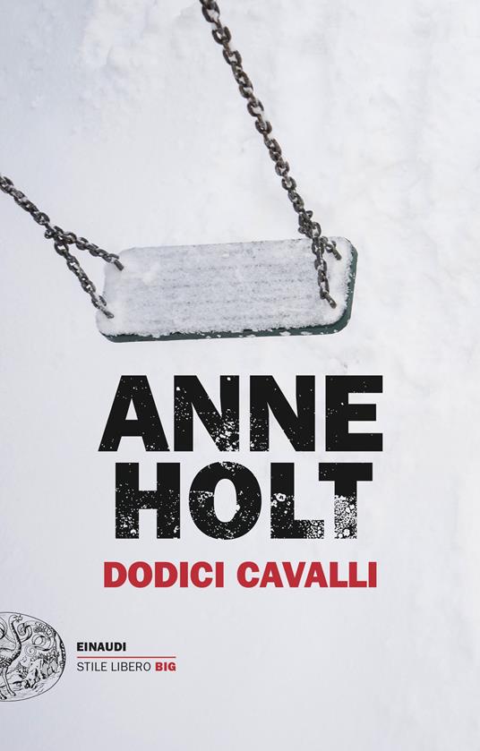 Dodici cavalli - Anne Holt,Margherita Podestà Heir - ebook