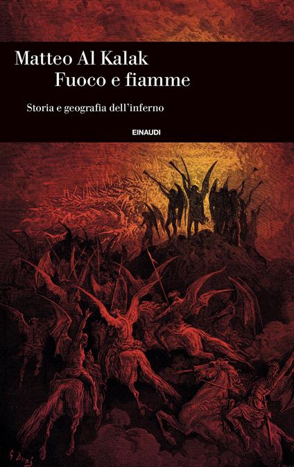 Fuoco e fiamme. Storia e geografia dell'inferno - Matteo Al Kalak - ebook
