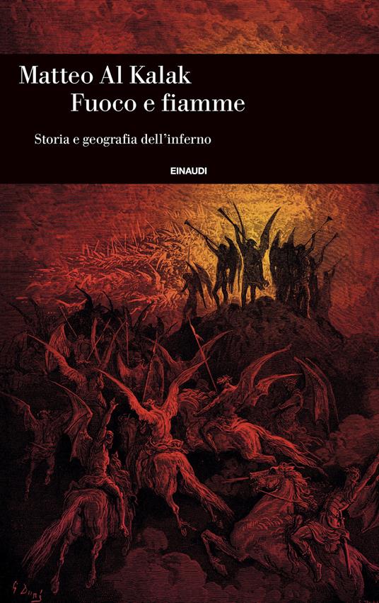 Fuoco e fiamme. Storia e geografia dell'inferno - Matteo Al Kalak - ebook