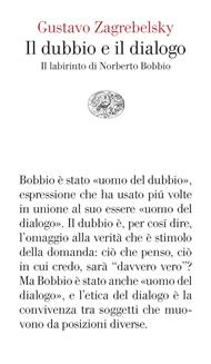 Il dubbio e il dialogo. Il labirinto di Norberto Bobbio