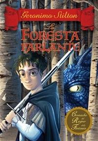 La foresta parlante. Cronache del Regno della Fantasia. Vol. 3 - Geronimo Stilton,Danilo Barozzi - ebook